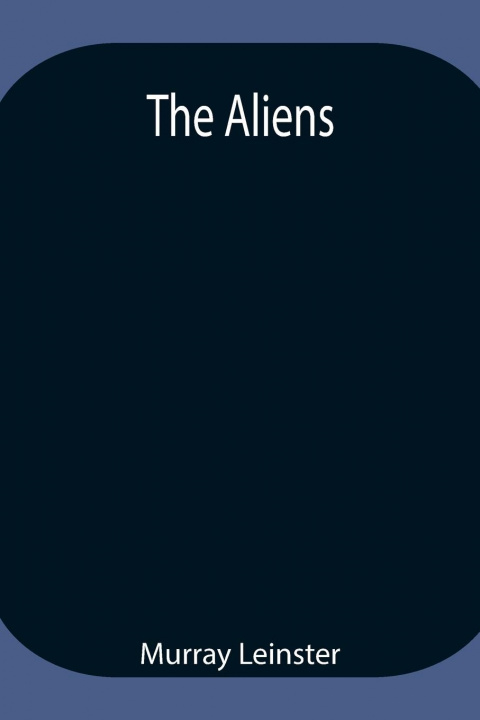 Knjiga Aliens Murray Leinster
