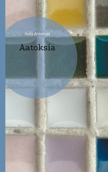 Buch Aatoksia Aulis Antamaa