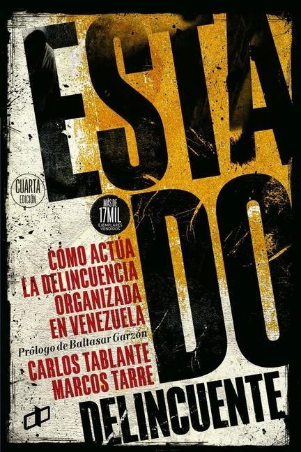 Книга Estado delincuente: Claves de la delincuencia organizada en Venezuela Marcos Tarre