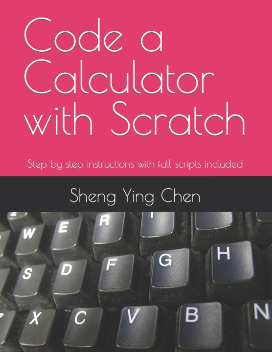 Knjiga Code a Calculator with Scratch Chen Sheng Ying Chen