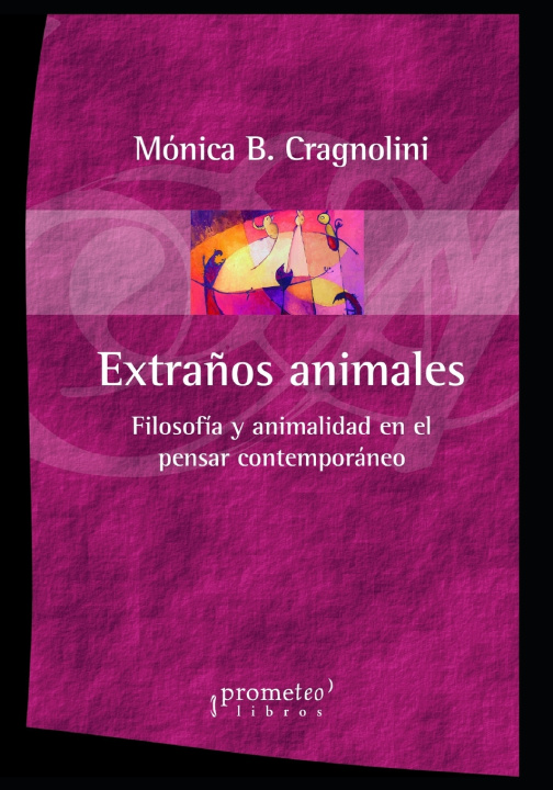 Knjiga Extranos animales Cragnolini Monica B. Cragnolini