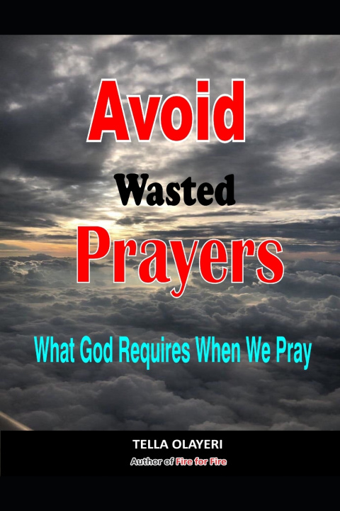 Knjiga Avoid Wasted Prayers Olayeri Tella Olayeri