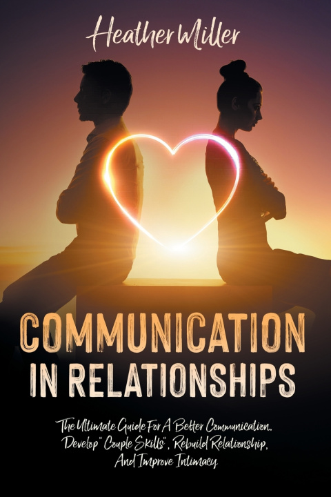 Knjiga Communication in Relationships Miller Heather Miller