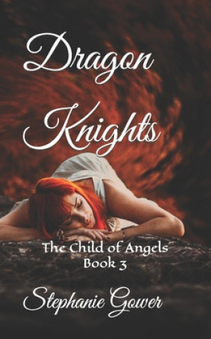 Knjiga Dragon Knights Stephanie Gower