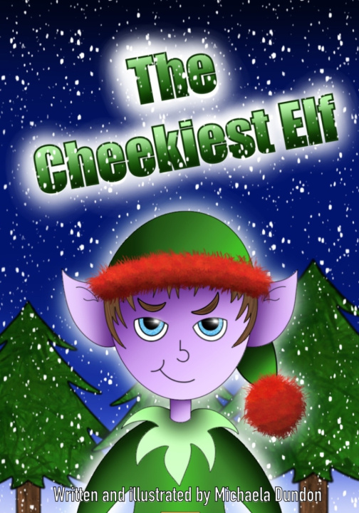 Knjiga Cheekiest Elf Michaela Dundon