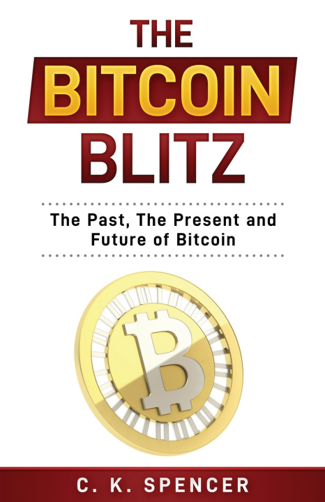Knjiga Bitcoin Blitz Spencer C. K. Spencer