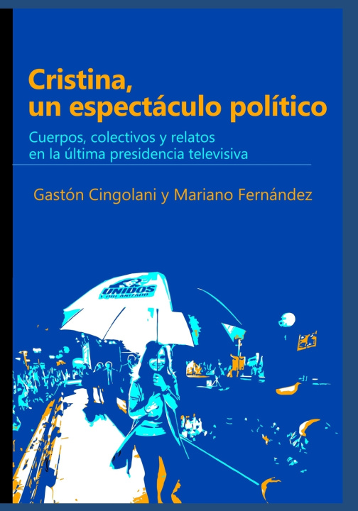 Libro Cristina, un espectaculo politico Fernandez Mariano Fernandez