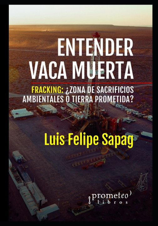 Knjiga Entender Vaca Muerta Sapag Luis Felipe Sapag