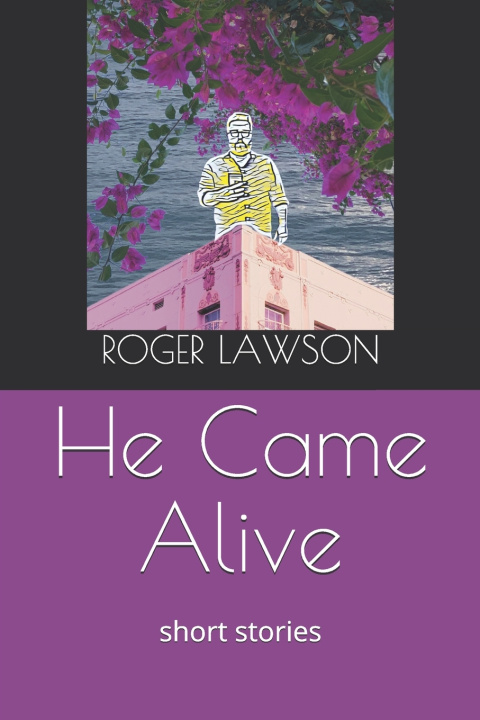 Knjiga He Came Alive Lawson Roger Lawson
