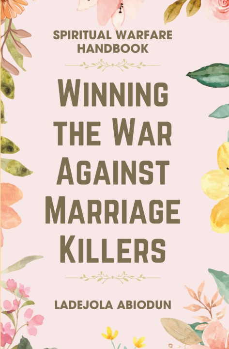 Knjiga Winning the War Against Marriage Killers Abiodun Ladejola Abiodun