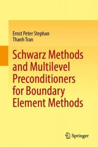 Knjiga Schwarz Methods and Multilevel Preconditioners for Boundary Element Methods Ernst P. Stephan