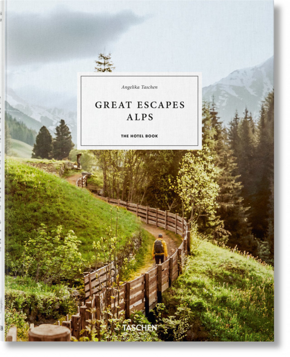 Carte Great Escapes Alps. The Hotel Book Angelika Taschen