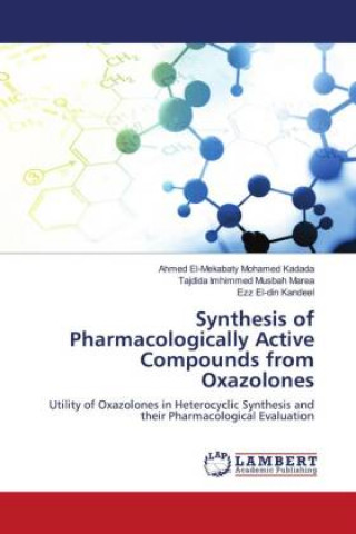 Knjiga Synthesis of Pharmacologically Active Compounds from Oxazolones Tajdida Imhimmed Musbah Marea