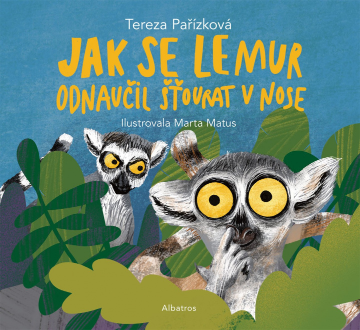 Kniha Jak se lemur odnaučil šťourat v nose Tereza Pařízková