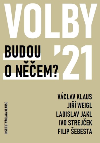 Kniha Volby 2021 Budou o něčem? Václav Klaus
