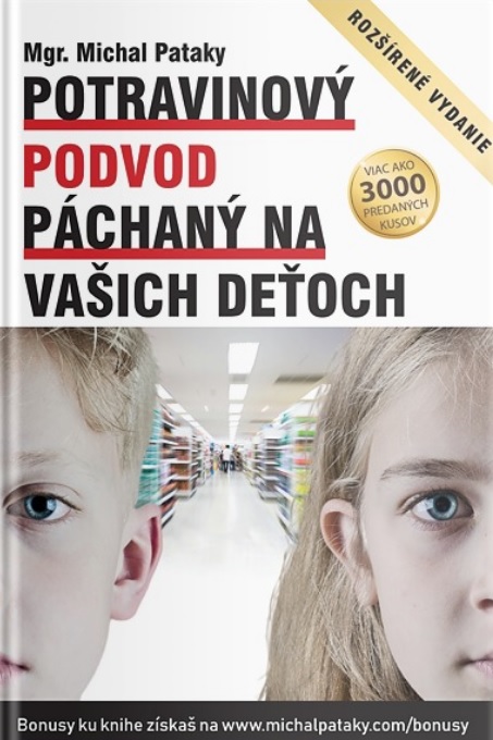Könyv Potravinový podvod páchaný na vašich deťoch (rozšírené vydanie) Michal Pataky