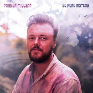 Zvok Be Here Instead Parker Millsap