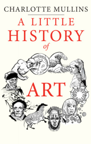 Книга Little History of Art Charlotte Mullins