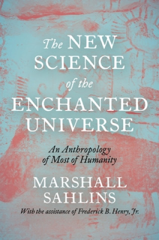 Książka New Science of the Enchanted Universe Marshall Sahlins