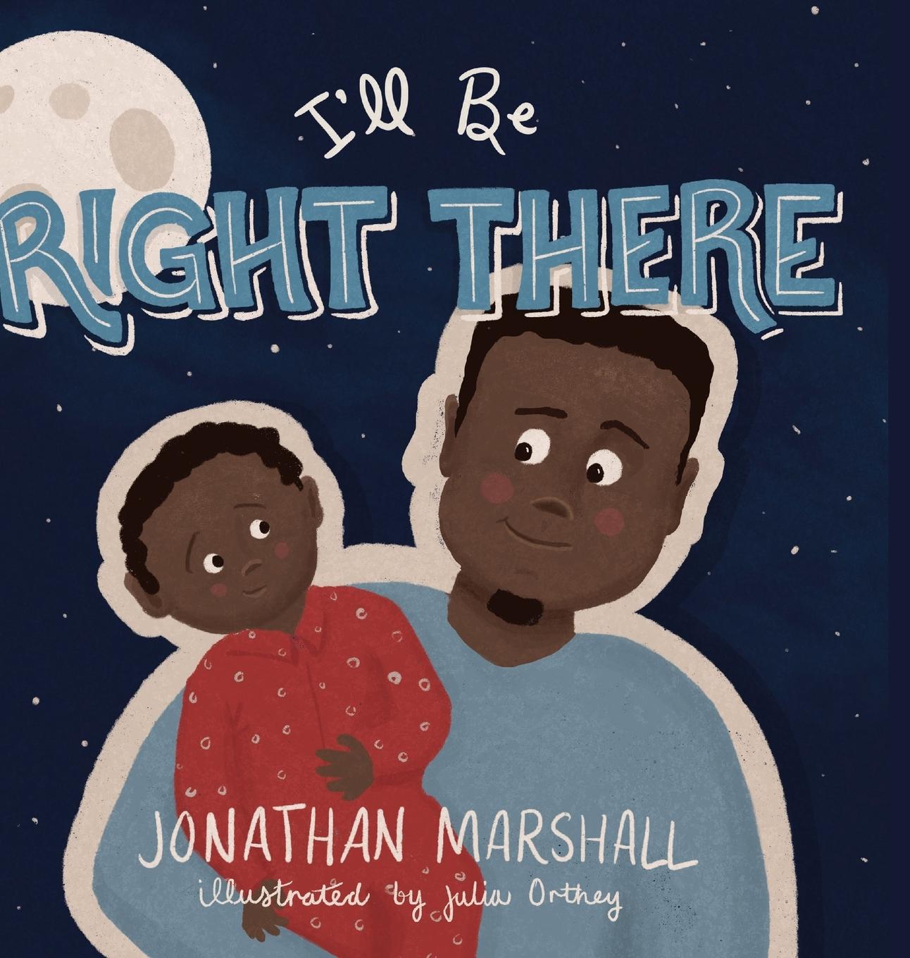 Knjiga I'll Be Right There Jonathan Marshall