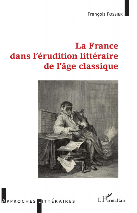 Kniha La France dans l'érudition littéraire de l'âge classique Fossier