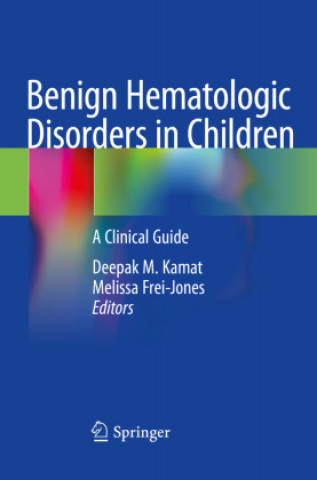 Kniha Benign Hematologic Disorders in Children Deepak M. Kamat