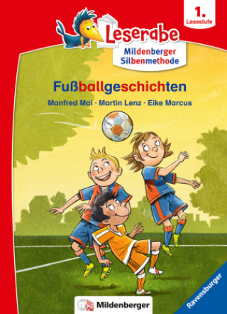 Könyv Fußballgeschichten - Leserabe ab 1. Klasse - Erstlesebuch für Kinder ab 6 Jahren (mit Mildenberger Silbenmethode) Martin Lenz