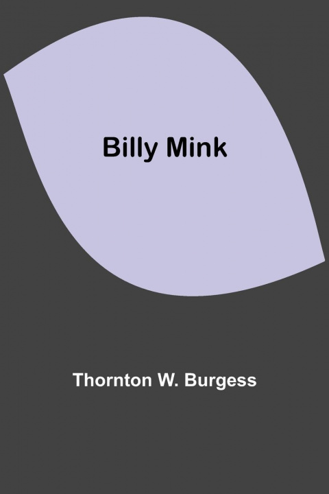 Knjiga Billy Mink Thornton W. Burgess