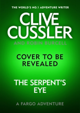 Könyv Clive Cussler's The Serpent's Eye Robin Burcell