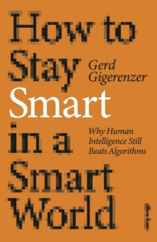 Carte How to Stay Smart in a Smart World 