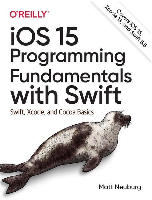 Книга iOS 15 Programming Fundamentals with Swift Matt Neuburg