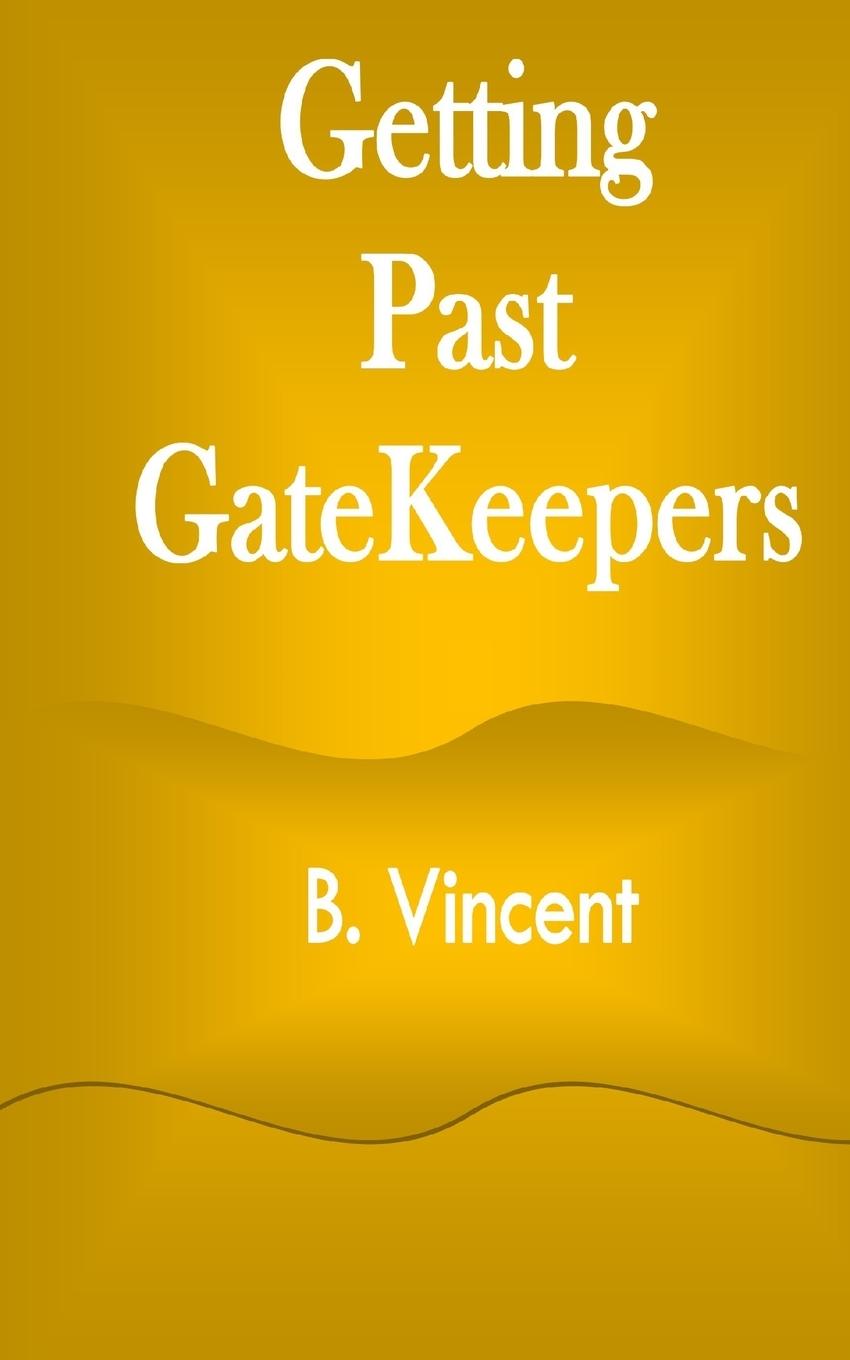 Knjiga Getting Past GateKeepers B. Vincent