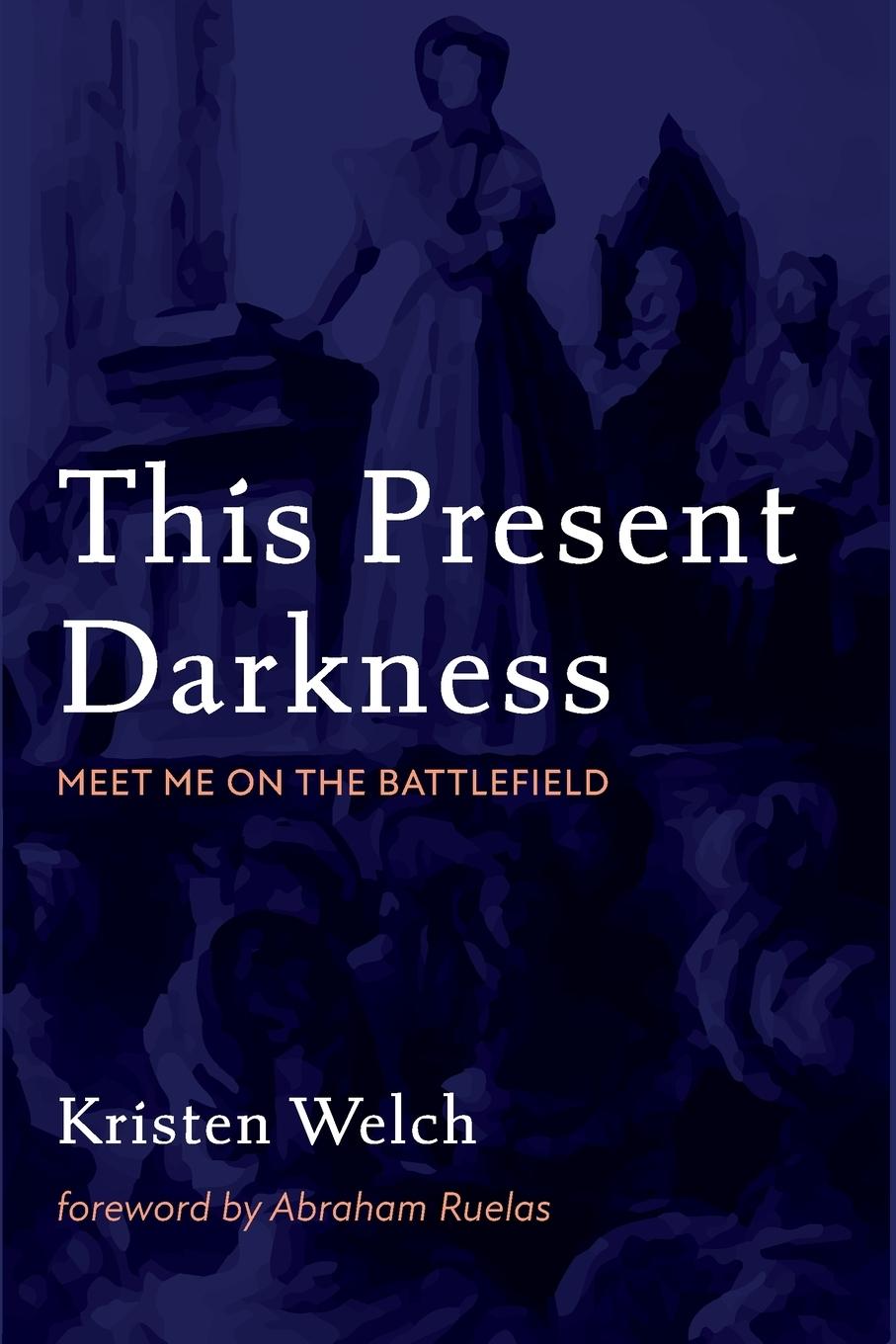 Buch This Present Darkness Kristen Welch