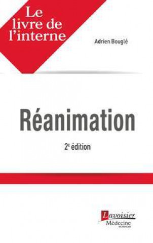 Könyv REANIMATION, 2E ED. (COLLECTION LE LIVRE DE L'INTERNE) BOUGLE ADRIEN