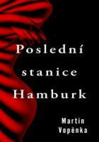 Книга Poslední stanice Hamburk Martin Vopěnka