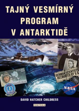 Knjiga Tajný vesmírný program v Antarktidě David Hatcher Childress
