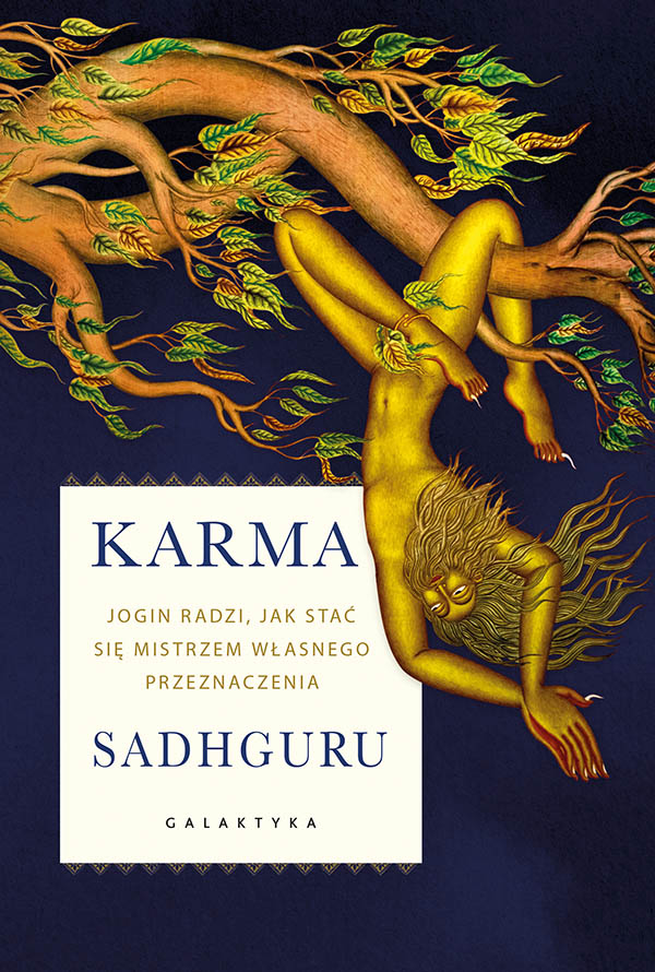 Książka Karma. Jogin radzi, jak stać się mistrzem własnego przeznaczenia Sadhguru Sadhguru