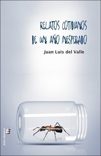 Kniha RELATOS COTIDIANOS DE UN AÑO INESPERADO JUAN LUIS DEL VALLE