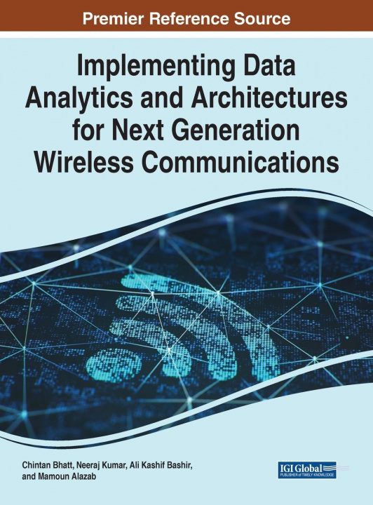 Book Implementing Data Analytics and Architectures for Next Generation Wireless Communications Chintan Bhatt