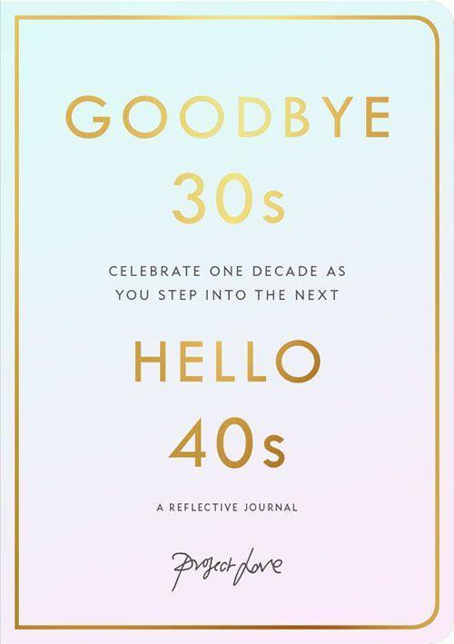 Knjiga Goodbye 30s, Hello 40s Project Love