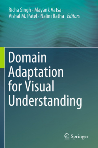 Knjiga Domain Adaptation for Visual Understanding Nalini Ratha