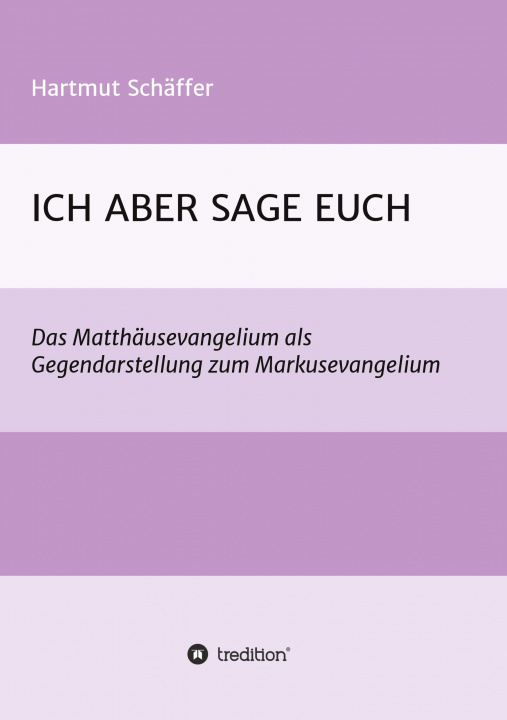 Buch ICH ABER SAGE EUCH Hartmut Schäffer
