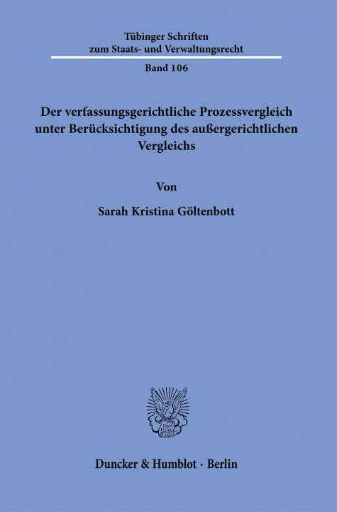 Книга Der verfassungsgerichtliche Prozessvergleich unter Berücksichtigung des außergerichtlichen Vergleichs. 