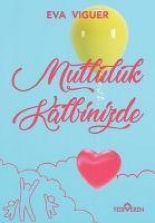 Knjiga Mutluluk Kalbinizde 