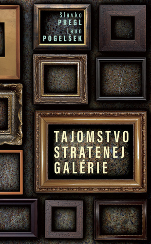 Knjiga Tajomstvo stratenej galérie Slavko Pregl