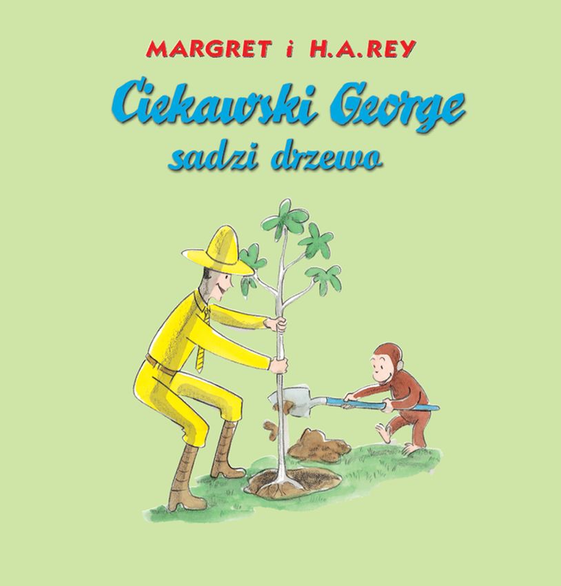 Könyv Ciekawski George sadzi drzewo Margret Rey