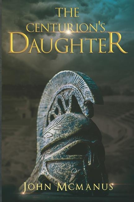 Kniha Centurion's Daughter John McManus