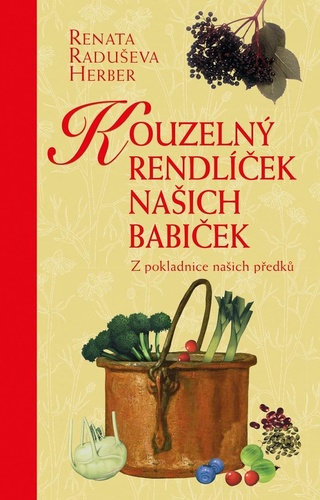 Könyv Kouzelný rendlíček našich babiček Renata Raduševa Herber