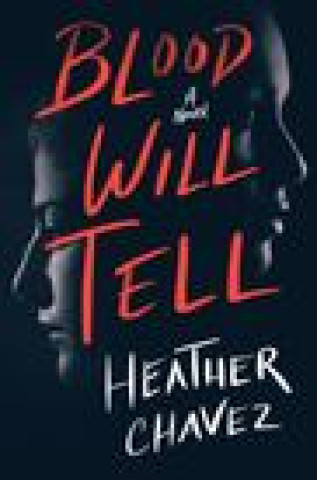 Knjiga Blood Will Tell Heather Chavez