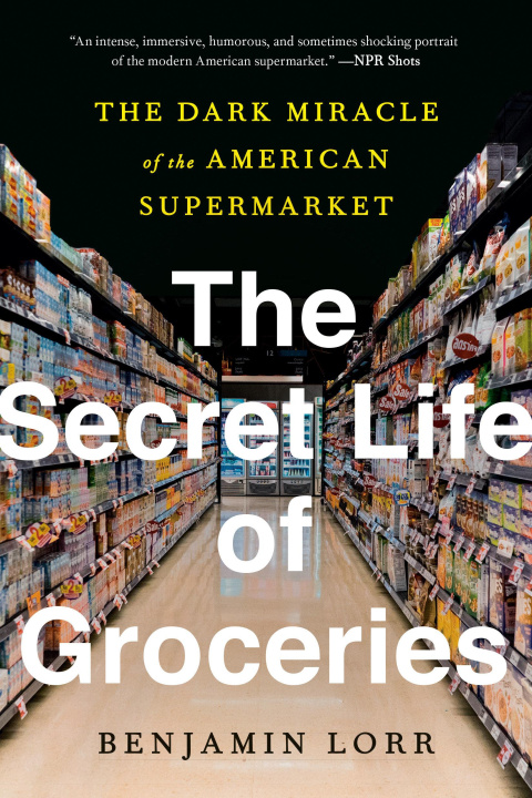 Knjiga Secret Life Of Groceries LORR BENJAMIN